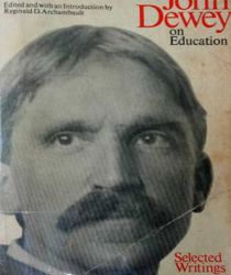 JOHN DEWEY ON EDUCATION: SELECTED WRITINGS