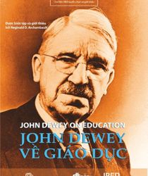 JOHN DEWEY VỀ GIÁO DỤC