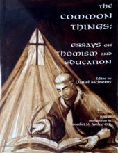 THE COMMON THINGS: ESSAYS ON THOMISM AND EDUCATION