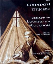 THE COMMON THINGS: ESSAYS ON THOMISM AND EDUCATION