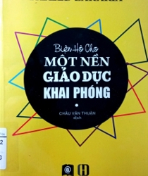 BIỆN HỘ CHO MỘT NỀN GIÁO DỤC KHAI PHÓNG