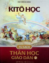 TỦ SÁCH THẦN HỌC GIÁO DÂN - TẬP II: KITÔ HỌC