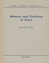 STUDY IN BIBLE THEOLOGY: MEMORY AND TRADITION IN ISRAEL 