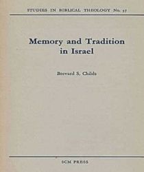 STUDY IN BIBLE THEOLOGY: MEMORY AND TRADITION IN ISRAEL 