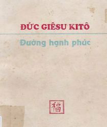 ĐỨC GIÊSU KITÔ: ĐƯỜNG HẠNH PHÚC