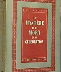 LE MYSTÈRE DE LA MORT ET SA CÉLÉBRATION