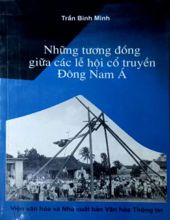 NHỮNG TƯƠNG ĐỒNG GIỮA CÁC LỄ HỘI CỔ TRUYỀN ĐÔNG NAM Á