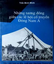 NHỮNG TƯƠNG ĐỒNG GIỮA CÁC LỄ HỘI CỔ TRUYỀN ĐÔNG NAM Á