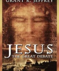 JESUS THE GREAT DEBATE