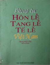 PHONG TỤC HÔN LỄ, TANG LỄ, TẾ LỄ VIỆT NAM