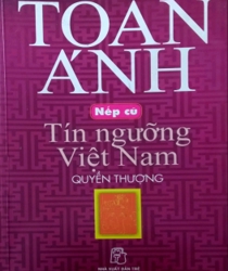 NẾP CŨ TÍN NGƯỠNG VIỆT NAM