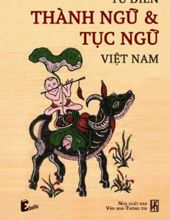 TỪ ĐIỂN THÀNH NGỮ VÀ TỤC NGỮ VIỆT NAM