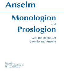 MONOLOGION AND PROSLOGION: WITH THE REPLIES OF GAUNILO AND ANSELM