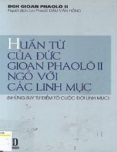 HUẤN TỪ CỦA ĐỨC GIOAN PHAOLÔ II NGỎ VỚI CÁC LINH MỤC