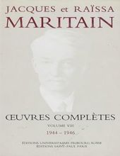 JACQUES ET RAÏSSA MARITAIN: OEUVRES COMPLÈTES. VOL. VIII, 1944-1946