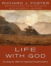 LIFE WITH GOD: READING THE BIBLE FOR SPIRITUAL TRANSFORMATION