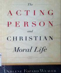 THE ACTING PERSON AND CHRISTIAN MORAL LIFE