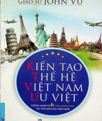 KIẾN TẠO THẾ HỆ VIỆT NAM ƯU VIỆT
