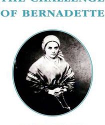 THE CHALLENGE OF BERNADETTE