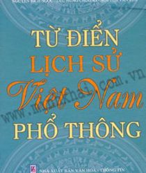 TỪ ĐIỂN LỊCH SỬ VIỆT NAM PHỔ THÔNG