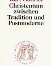 CHRISTENTUM ZWISCHEN TRADITION UND POSTMODERNE