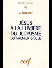 JÉSUS A LA LUMIÈRE DU JUDAISME DU PREMIER SIÈCLE