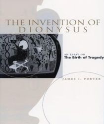 THE INVENTION OF DIONYSUS: AN EASSAY ON THE BIRTH OF TRAGEDY