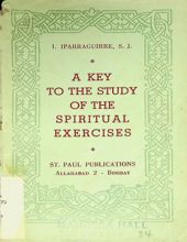 A KEY TO THE STUDY OF THE SPIRITUAL EXERCISES