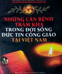 NHỮNG CĂN BỆNH TRẦM KHA: TRONG ĐỜI SỐNG ĐỨC TIN TÔN GIÁO TẠI VIỆT NAM