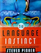 THE LANGUAGE INSTINCT: HOW THE MIND CREATES LANGUAGE