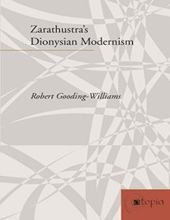 ZARATHUSTRA'S DIONYSIAN MODERNISM 