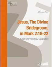 JESUS, THE DIVINE BRIDEGROOM, IN MARK 2:18-22