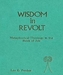 WISDOM IN REVOLT: METAPHORICAL THEOLOGY IN THE BOOK OF JOB: 112 (JSOT SUPPLEMENT) 