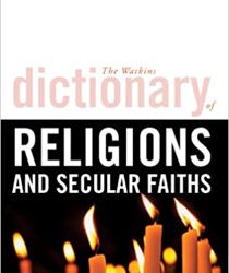 THE WATKINS DICTIONARY OF RELIGIONS AND SECULAR FAITHS