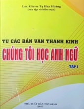 TỪ CÁC BẢN VĂN THÁNH KINH CHÚNG TÔI HỌC ANH NGỮ