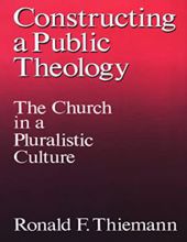 CONSTRUCTING A PUBLIC THEOLOGY