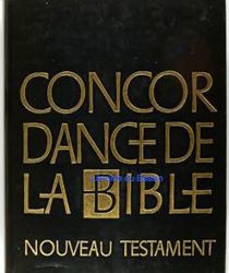 CONCORDANCE DE LA BIBLE: NOUVEAU TESTAMENT