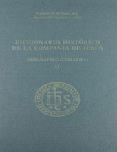 DICCIONARIO HISTÓRICO DE LA COMPANÍA DE JESÚS: BIOGRÁFICO - TEMÁTICO