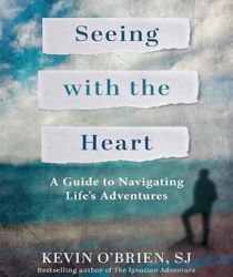 SEEING WITH THE HEART: A GUIDE TO NAVIGATING LIFE'S ADVENTURES