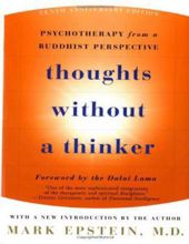 THOUGHTS WITHOUT A THINKER: PSYCHOTHERAPY FROM A BUDDHIST PERSPECTIVE