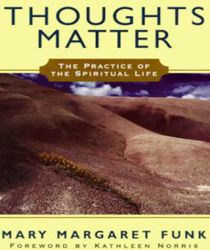 THOUGHTS MATTER: THE PRACTICE OF SPIRITUAL LIFE