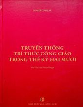 TRUYỀN THỐNG TRÍ THỨC CÔNG GIÁO TRONG THẾ KỶ HAI MƯƠI