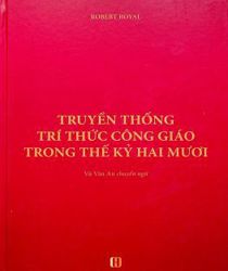 TRUYỀN THỐNG TRÍ THỨC CÔNG GIÁO TRONG THẾ KỶ HAI MƯƠI
