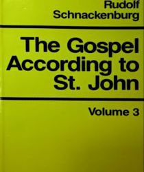 THE GOSPEL ACCORDING TO ST. JOHN - VOLUME THREE: COMMENTARY ON CHAPTERS 13-21