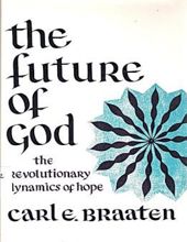 THE FUTURE OF GOD: THE REVOLUTIONARY DYNAMICS OF HOPE