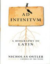 AD INFINITVM: A BIOGRAPHY OF LATIN