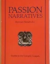 THE PASSION NARRATIVES OF THE SYNOPTIC GOSPELS (STUDIES IN THE SYNOPTIC GOSPELS)