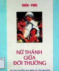 NỮ THÁNH GIỮA ĐỜI THƯỜNG: 30 CÂU CHUYỆN, SUY NIỆM VÀ CẦU NGUYỆN