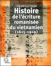 HISTOIRE DE L'ÉCRITURE ROMANISÉE DU VIETNAMIEN (1615-1919)  