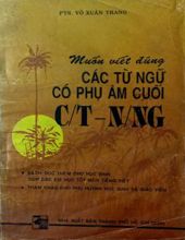 MUỐN VIẾT ĐÚNG CÁC TỪ NGỮ CÓ PHỤ ÂM CUỐI C/T - N/NG